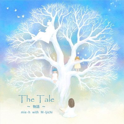 The Tale/mie-h with M-Ijichi