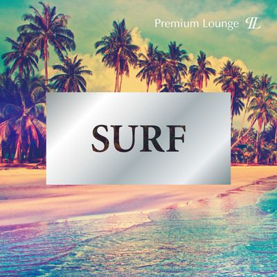 SURF-Premium Lounge-/be happy sounds