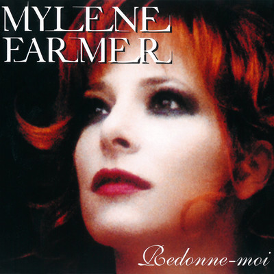 シングル/Redonne-moi/Mylene Farmer