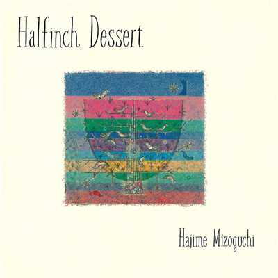 Halfinch Dessert/溝口 肇