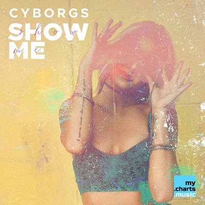 シングル/Show Me/Cyborgs