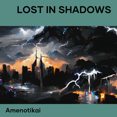 Lost in Shadows/AmenoTikai