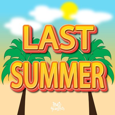 シングル/LAST SUMMER/B.A.C HOMIES