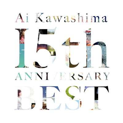川嶋あい 15th Anniversary BEST/川嶋あい