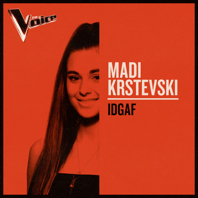 シングル/IDGAF (The Voice Australia 2019 Performance ／ Live)/Madi Krstevski