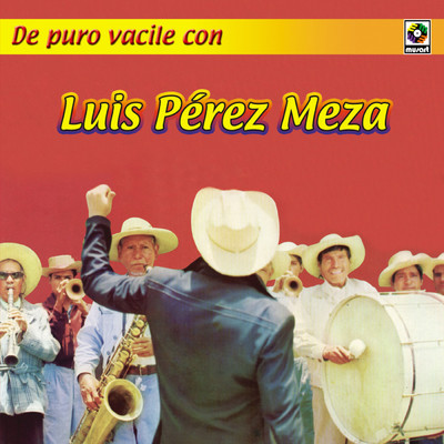 アルバム/De Puro Vacile Con Luis Perez Meza/Luis Perez Meza