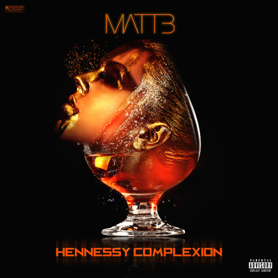 シングル/Hennessy Complexion (Explicit)/Matt B