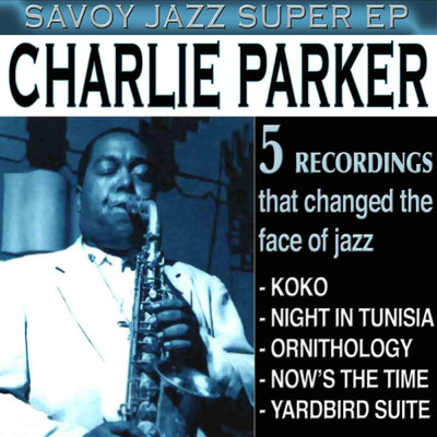 アルバム/Savoy Jazz Super EP: Charlie Parker, Vol. 1/Charlie Parker