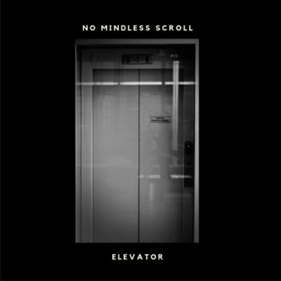 Elevator/Isabel Gallego Lanau／Carmelo Emanuele Patti／No Mindless Scroll