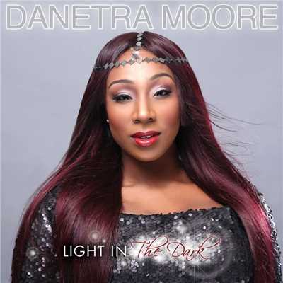 Light In The Dark (Standard)/Danetra Moore