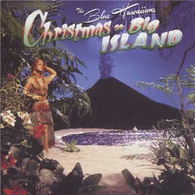 Christmas On The Big Island/The Blue Hawaiians