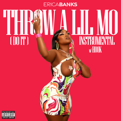 Throw a Lil Mo (Do It) [Instrumental with Hook]/Erica Banks