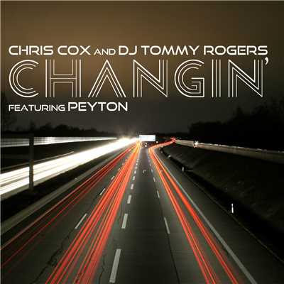Changin' feat. Peyton (Carlos Gallardo Remix)/Chris Cox & DJ Tommy Rogers