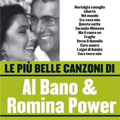 アルバム/Le piu belle canzoni di Al Bano & Romina Power/Al Bano & Romina Power