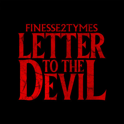 Letter to the Devil/Finesse2tymes