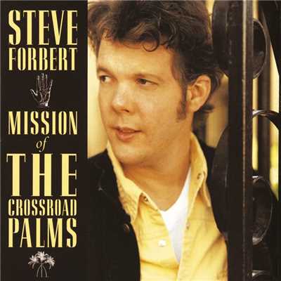 アルバム/Mission Of The Crossroad Palms/Steve Forbert