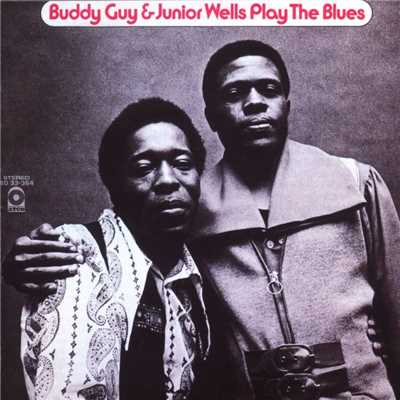 Buddy Guy & Junior Wells Play The Blues/Buddy Guy & Junior Wells
