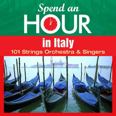 アルバム/Spend an Hour... in Italy/101 Strings Orchestra