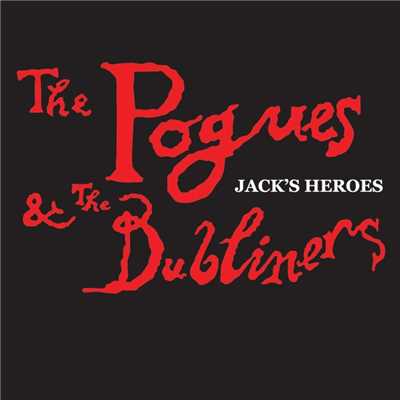 Jack's Heroes/The Pogues ／ The Dubliners
