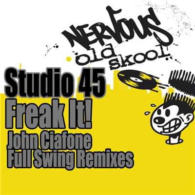 Freak It！ (John Ciafone Full Swing Remix)/Studio 45