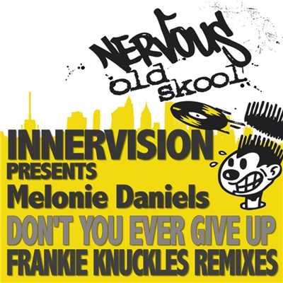 Don't You Ever Give Up (Frankie Knuckles Cafe De Lovely Mix)/Innervision