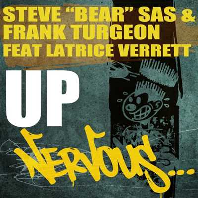 Up feat. Latrice Verrett (Original Mix)/Steve Bear Sas & Frank Turgeon