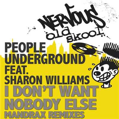アルバム/I Don't Want Nobody Else feat. Sharon Williams - Mandrax Boombastic Remixes/People Underground