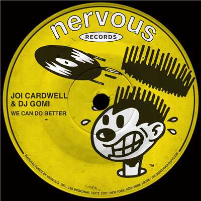 We Can Do Better (Remixes)/Joi Cardwell & DJ Gomi