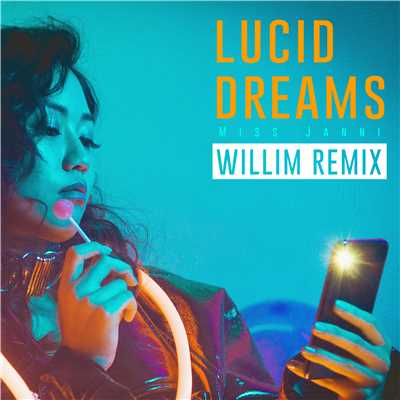 Lucid Dreams (Willim Remix)/MISS JANNI