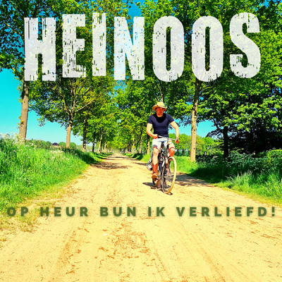 Op Heur Bun Ik Verliefd！/Heinoos