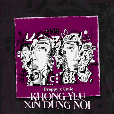 シングル/Khong Yeu Xin Dung Noi (Beat)/Droppy & Umie