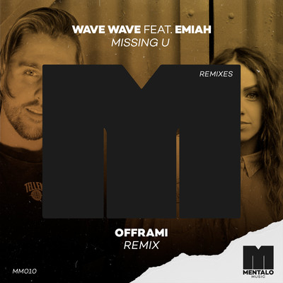 Missing U (feat. EMIAH) [offrami Remix]/Wave Wave