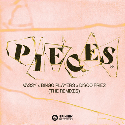 Pieces (The Remixes)/VASSY x Bingo Players x Disco Fries