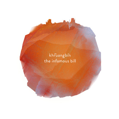 The Infamous Bill/Khruangbin