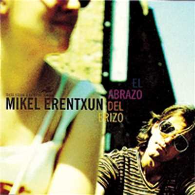 El Abrazo Del Erizo (Single)/MIKEL ERENTXUN