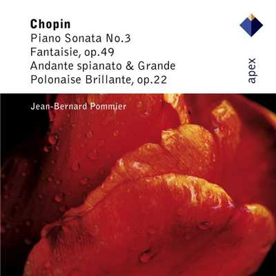 Chopin: Piano Sonata No. 3, Fantaisie, Op. 49, Andante spianato & Grande polonaise brillante, Op. 22/Jean-Bernard Pommier