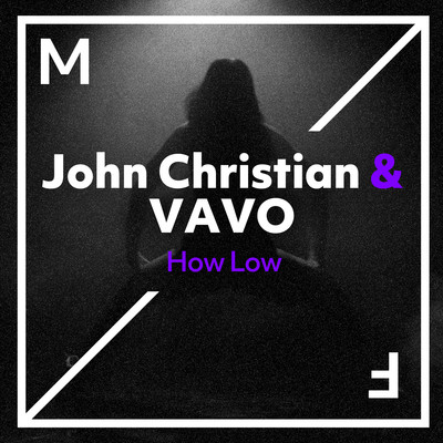 シングル/How Low (Extended Mix)/John Christian & VAVO