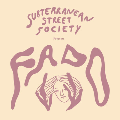Fado/Subterranean Street Society