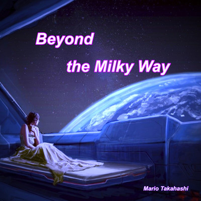 Beyond the Milky Way/Mario Takahashi