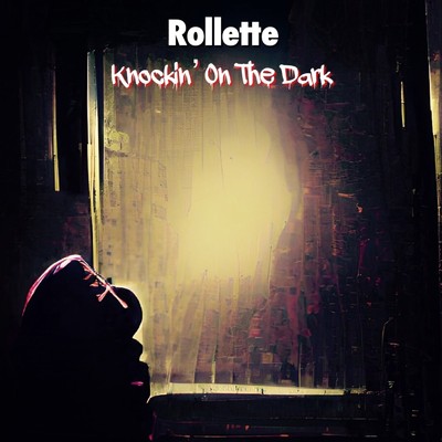 Knockin' On The Dark/Rollette