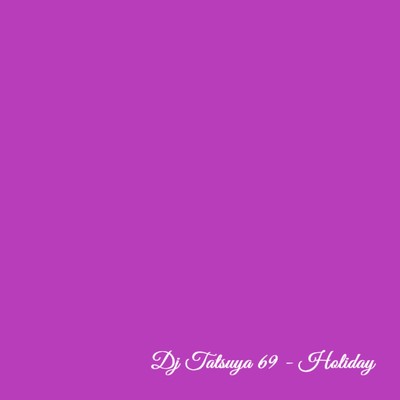 シングル/Holiday/DJ TATSUYA 69