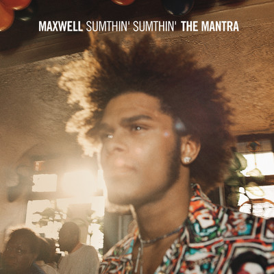 アルバム/Sumthin' Sumthin' The Mantra/Maxwell