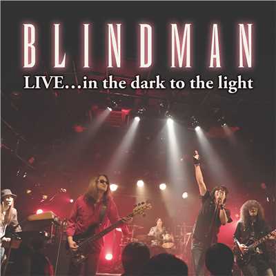 アルバム/LIVE...in the dark to the light/BLINDMAN