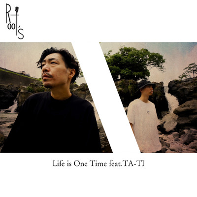シングル/Life is One Time (feat. TA-TI)/Root's
