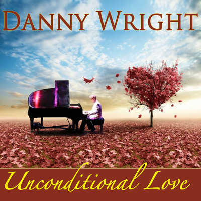Unconditional Love/Danny Wright