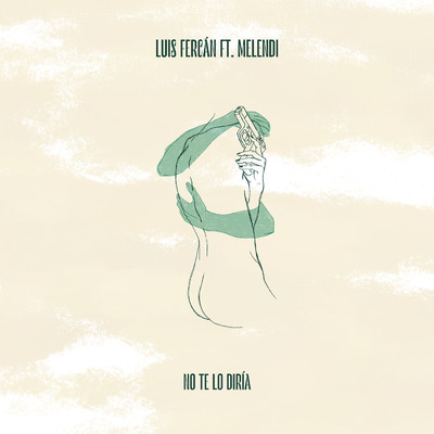 No Te Lo Diria (featuring Melendi)/Luis Fercan