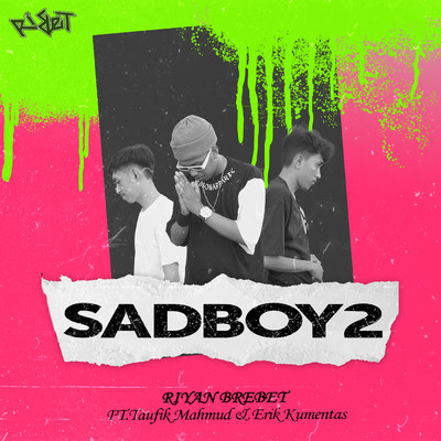 Sadboy 2 (featuring Taufik Mahmud, Erik Kumentas)/Riyan Brebet