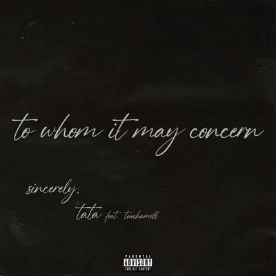 To Whom It May Concern (Explicit)/41／TaTa／Touchamill