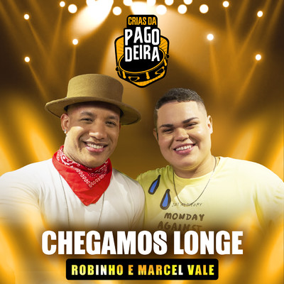 シングル/Chegamos Longe (featuring Marcel Vale)/Pagodeira／FM O Dia／Robinho