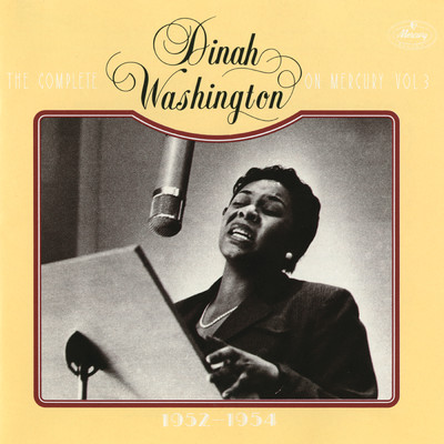 The Complete Dinah Washington On Mercury, Vol. 3 (1952-1954)/ダイナ・ワシントン